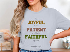 "Be Joyful, Patient, Faithful...Rom.12:12" Shirt- Ladies' Apparel