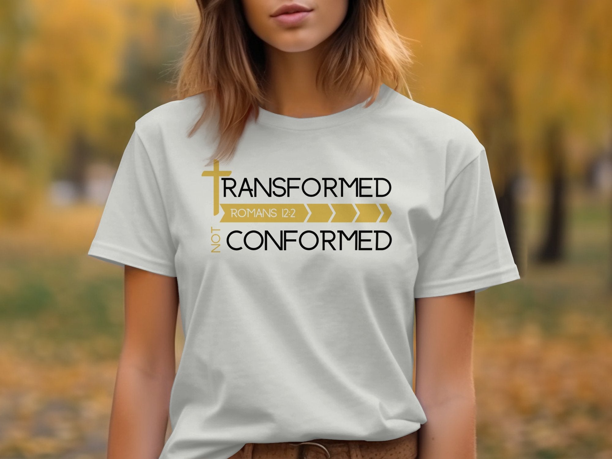 "Transformed not Conformed...Rom.12:2" Shirt- Ladies' and Men's Apparel