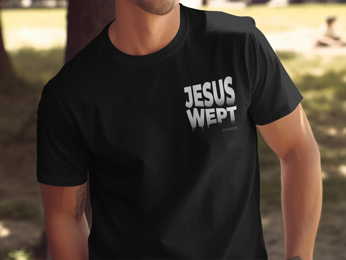 "Jesus Wept... John11:35" Shirt- Ladies' and Men's Apparel