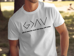 "God is Greater than the Highs and Lows" Shirt- Ladies' and Men's Apparel