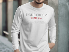 "None Other Name" Shirt- Men's' Apparel