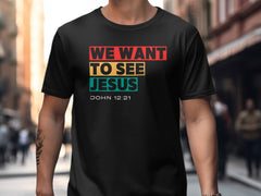 "We Want To See Jesus...John 12:21" Black Shirt-Men's Apparel