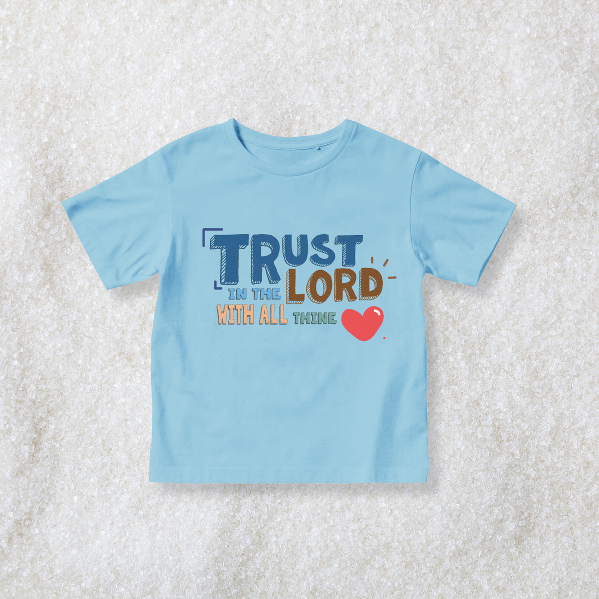 "Trust In The Lord With All Thine Heart" Shirt- Toddler