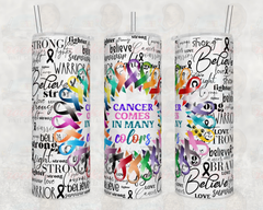 Cancer Comes in Many Colors Tumbler | Rockin' Vinyl Creations